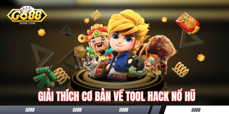 Tool Hack Nổ Hũ - Bóc Phốt Chiêu Trò Lừa Đảo Và Nhiều Rủi Ro 1 Giải thích cơ bản về định nghĩa của tool hack nổ hũ