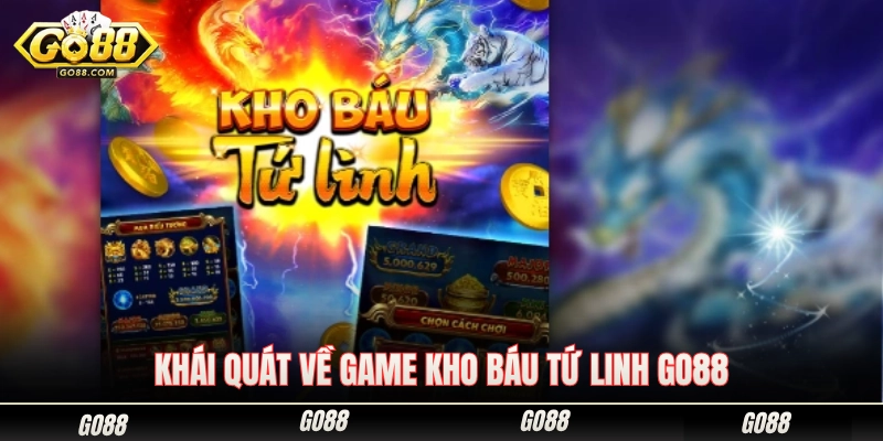 Kho Báu Tứ Linh Go88 - Hướng Dẫn Quay Dễ Nổ Hũ Trúng Quà 1 Tổng quan về tựa game nổ hũ kho báu tứ linh Go88